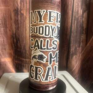 My Favorite Fishing Buddy Calls Me Grandpa 20oz Wood Grain Skinny Tumbler